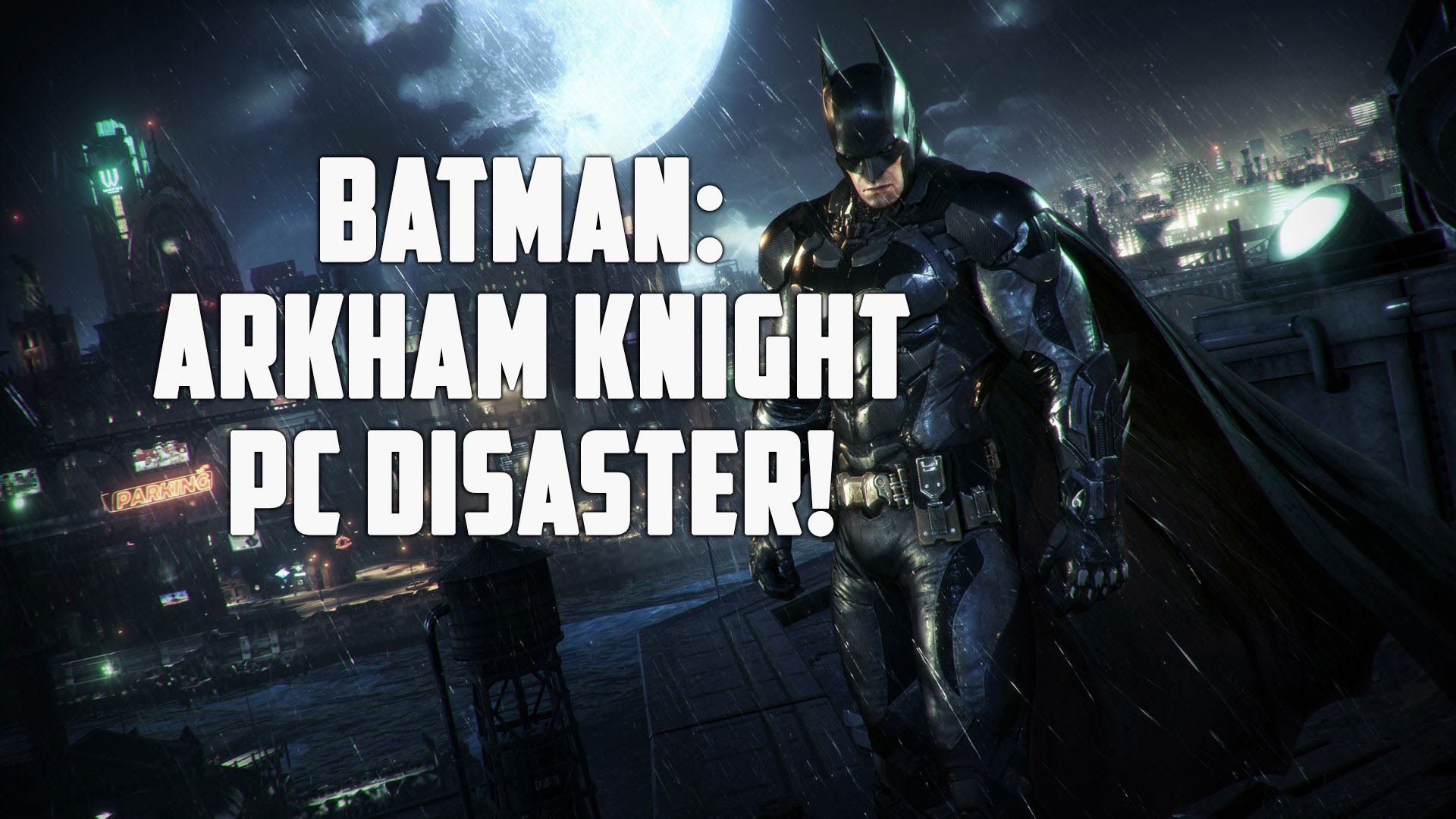 Batman Arkham Knight desastre en Pc EGLA