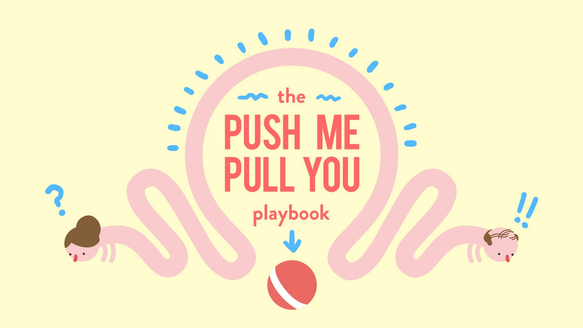 Push Me Pull you